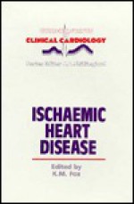 Ischaemic Heart Disease - Kim M. Fox