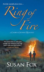 Ring of Fire (A Caribou Crossing Romance) - Susan Fox