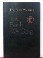 The Faith We Sing - United Methodist Church, The United Methodist Publishing House, General Board of Discipleship