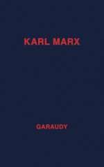 Karl Marx, Evolution of His Thought - Roger Garaudy, Nan Apotheker