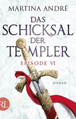 Das Schicksal der Templer - Episode VI: Neue Welten - Martina André