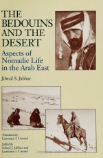 Bedouins & the Desert: Aspects of Nomadic Life in the Arab East - Jibrail S. Jabbur, Lawrence I. Conrad, Suhayl J. Jabbur