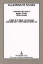 L'Idee D'Epoque Historique Die Idee Der Historischen Epoche - Domenico Losurdo