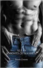 All In (The Knights of Mayhem) - Brook Greene