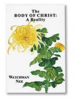 The Body of Christ: A Reality - Watchman Nee