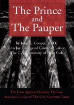 The Prince and The Pauper: The Case Against Clarence Thomas, Associate Justice of The U.S. Supreme Court - John Cooper