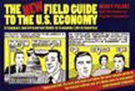 The New Field Guide to the U.S. Economy: A Compact and Irreverent Guide to Economic Life in America - Nancy Folbre