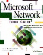 The Microsoft Network Tour Guide: Making the Most of the New Windows 95 Online Service - Jan Weingarten, Phil James