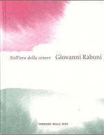 Nell'ora della cenere - Giovanni Raboni, Patrizia Valduga