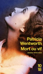 Mort ou vif - Patricia Wentworth, Michèle Valencia