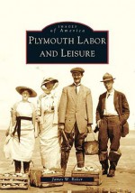 Plymouth Labor and Leisure - James W. Baker