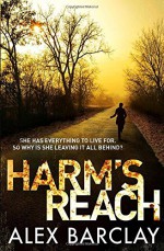 Harm's Reach - Alex Barclay