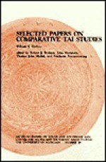 Selected Papers on Comparative Tai Studies - William Gedney, William Gedney, Thomas Hudak, John Hartmann, Robert Bickner