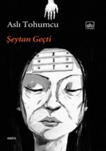 Şeytan Geçti - Aslı Tohumcu