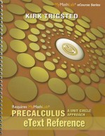 Precalculus: A Unit Circle Approach: eText Reference - Kirk Trigsted