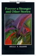 Forever a Stranger and Other Stories - Hella S. Haasse