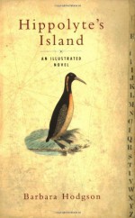 Hippolyte's Island: An Illustrated Novel - Barbara Hodgson