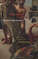 Poems Under Saturn: Poèmes saturniens (Lockert Library of Poetry in Translation) - Paul Verlaine, Karl Kirchwey