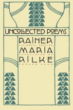 Uncollected Poems - Rainer Maria Rilke, Edward Snow