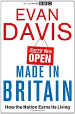 Made in Britain. by Evan Davis - Evan Davis