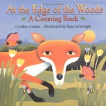 At the Edge of the Woods: A Counting Book - Cynthia Cotten, Reg Cartwright