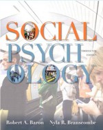 Social Psychology (13th Edition) - Robert A. Baron, Nyla R. Branscombe