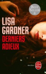 Derniers Adieux - Lisa Gardner, Cécile Deniard