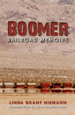 Boomer: Railroad Memoirs - Linda G. Niemann, Leslie Marmon Silko