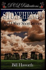 Stonehenge and Other Short Stories - Bill Haworth