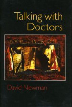 Talking with Doctors - David Newman