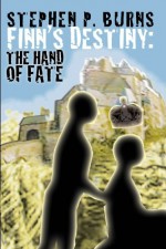 Finn's Destiny: The Hand of Fate - Stephen P. Burns