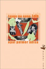 I Name Me Name - Opal Palmer Adisa