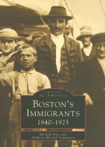 Boston's Immigrants - Michael Price, Anthony Mitchell Sammarco