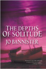 The Depths of Solitude: A Brodie Farrell Mystery - Jo Bannister