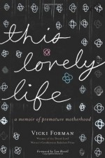 This Lovely Life - Vicki Forman, Tom Bissell