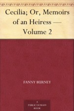 Cecilia; Or, Memoirs of an Heiress - Volume 2 - Fanny Burney