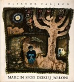 Marcin spod Dzikiej Jabłoni. T. 1. W sadzie - Eleanor Farjeon