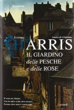 Il giardino delle pesche e delle rose - Joanne Harris, Laura Grandi