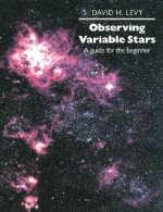 Observing Variable Stars: A Guide for the Beginner - David H. Levy, Janet A. Mattei