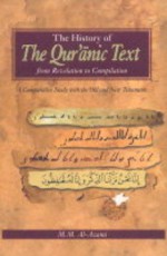 The History of the Qur'anic Text from Revelation to Compilation: A Comparative Study with the Old and New Testaments - Muhammad Mustafa Al-Azami