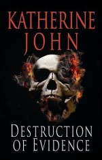 Destruction of Evidence - Katherine John