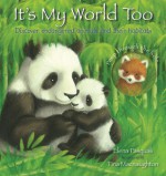 It's My World Too: Discover Endangered Animals and Their Habitats - Elena Pasquali, Tina Macnaughton