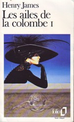 Les ailes de la colombe (Tome 1) - Henry James, Marie Tadié