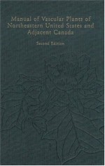 Manual of Vascular Plants of Northeastern United States and Adjacent Canada - Henry A. Gleason, Arthur Cronquist