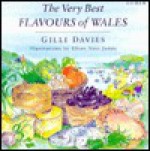 Very Best Flavours of Wales - Gilli Davies, Rhian Nest James