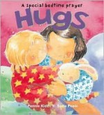 Hugs: A Special Bedtime Prayer - Pennie Kidd, Susie Poole