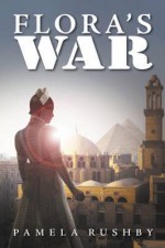 Flora's War - Pamela Rushby