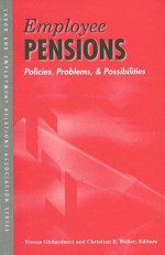 Employee Pensions: Policies, Problems, and Possibilities - Teresa Ghilarducci