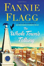 The Whole Town's Talking - Fannie Flagg