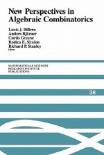 New Perspectives in Algebraic Combinatorics - Louis J. Billera, Anders Björner, Curtis Greene, Rodica E. Simion, Richard P. Stanley